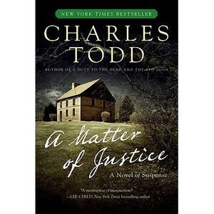 A Matter of Justice: An Inspector Ian Rutledge Mystery -- Charles Todd